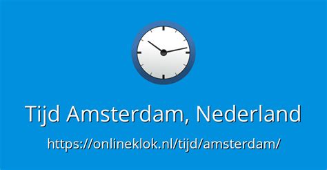 amsterdam time|Plaatselijke tijd in Amsterdam, Nederland .